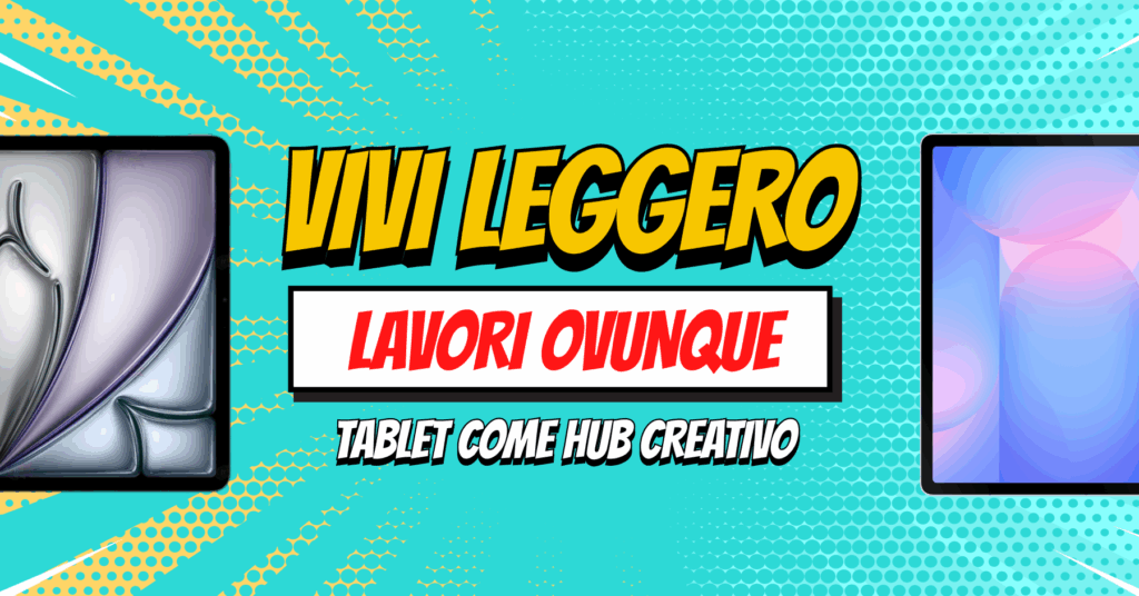 Viaggi leggero, lavori ovunque, il tablet che diventa hub creativo, immagine di due tablet a confronto su sfondo celeste vivace